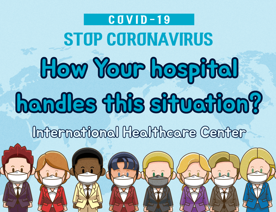 [COVID-19] How does your hospital handle COVID-19 SITUATION?